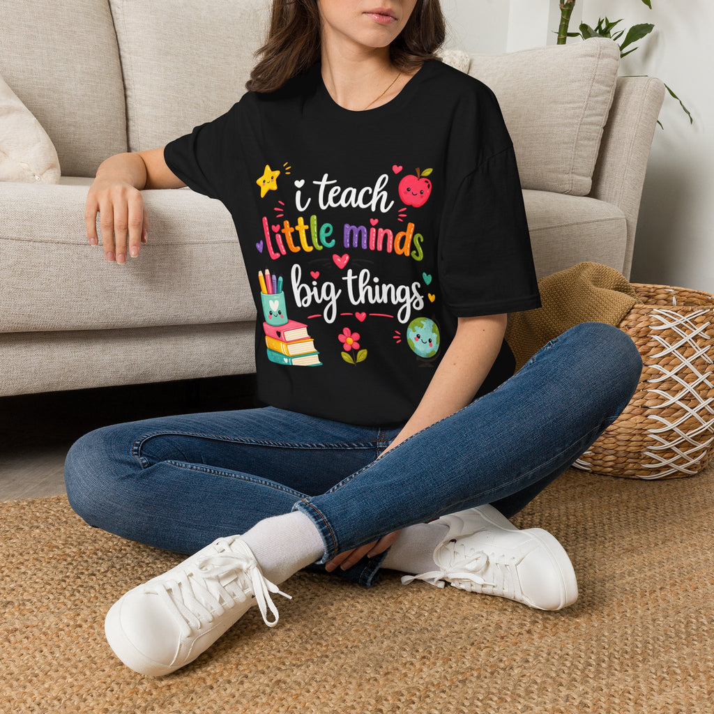 Teacher T-Shirt — "I Teach Little Minds Big Things" Cute Colorful Graphic